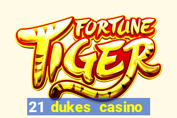 21 dukes casino play free