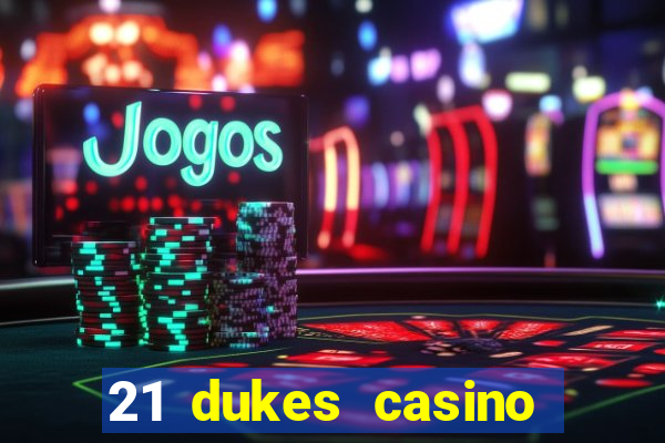 21 dukes casino play free