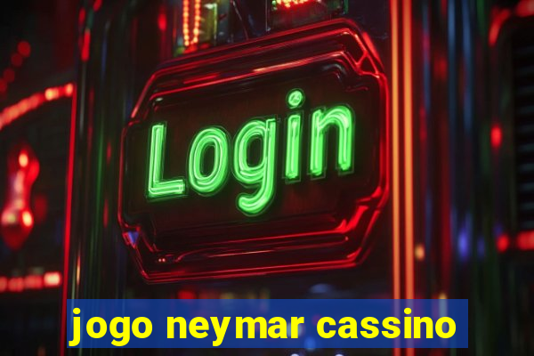 jogo neymar cassino