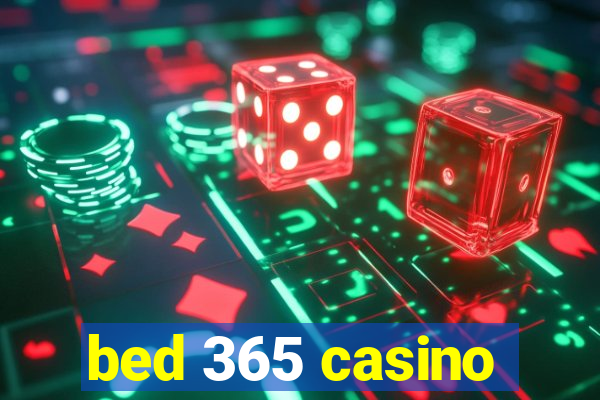 bed 365 casino