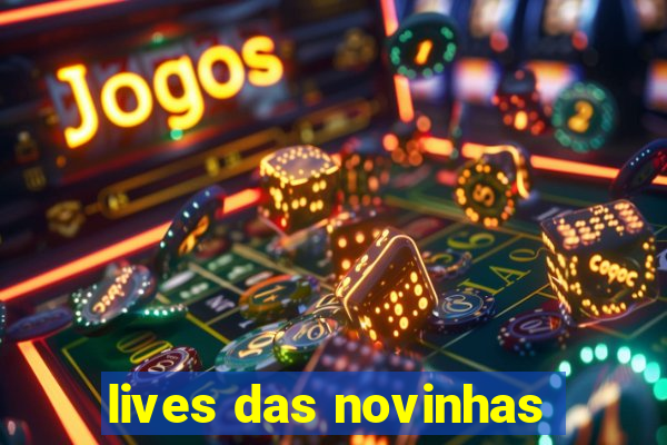 lives das novinhas