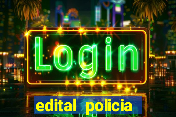 edital policia civil bahia