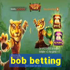 bob betting