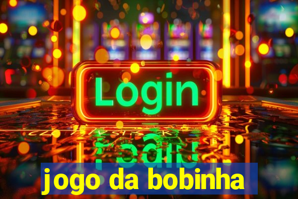 jogo da bobinha