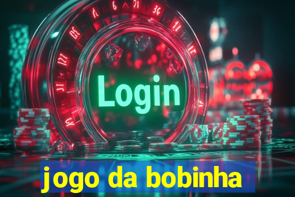 jogo da bobinha