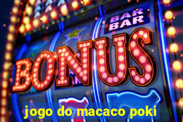 jogo do macaco poki