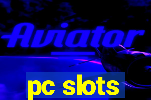 pc slots