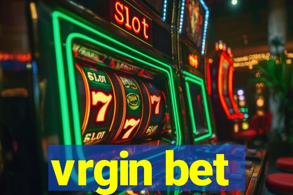 vrgin bet