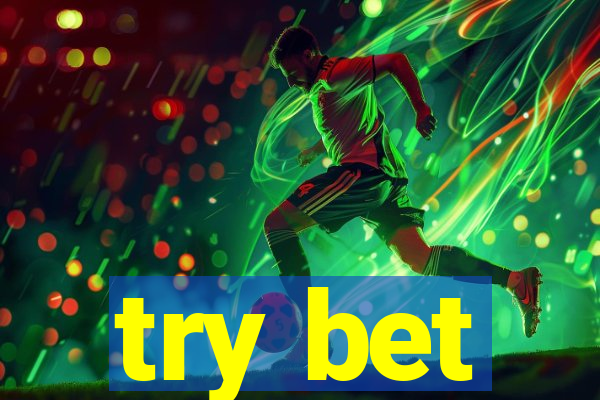 try bet