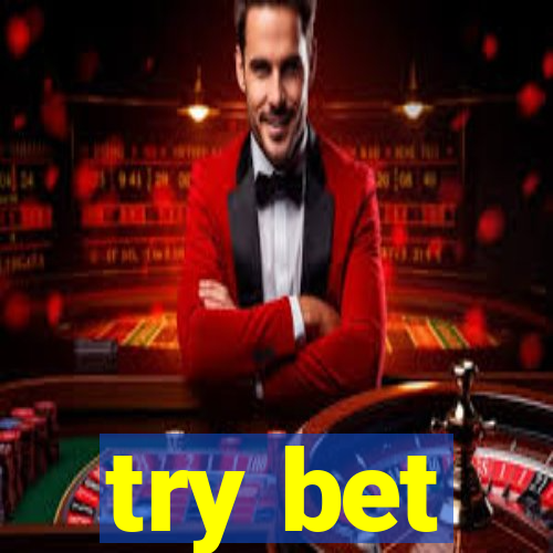 try bet