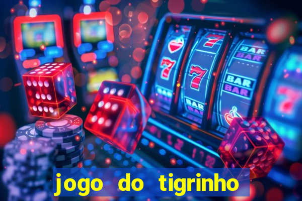 jogo do tigrinho com deposito de 1 real