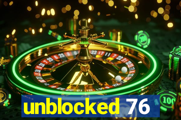 unblocked 76