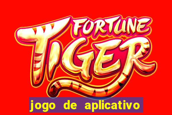 jogo de aplicativo para ganhar dinheiro