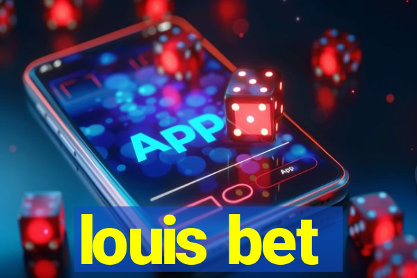 louis bet