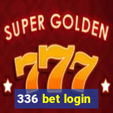 336 bet login