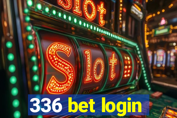 336 bet login