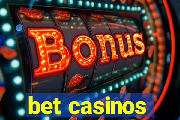 bet casinos