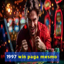 1997 win paga mesmo