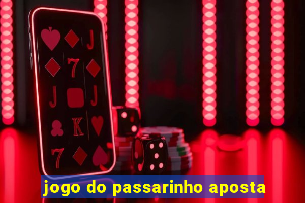 jogo do passarinho aposta