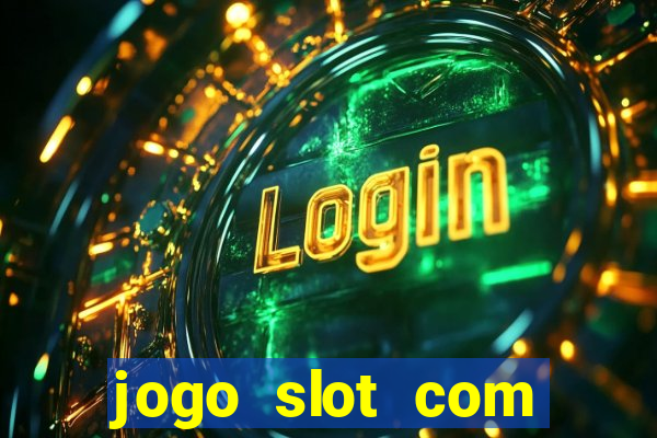 jogo slot com bonus gratis