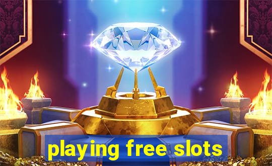 playing free slots