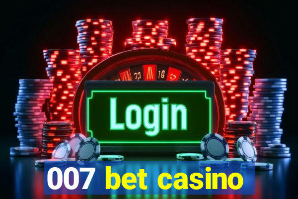 007 bet casino