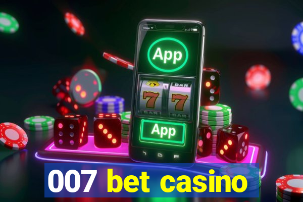 007 bet casino