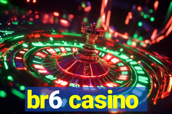 br6 casino