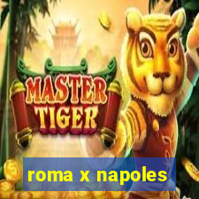 roma x napoles