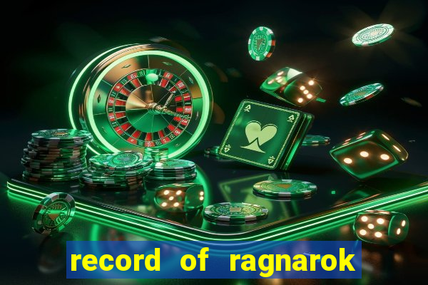 record of ragnarok 3 temporada onde assistir