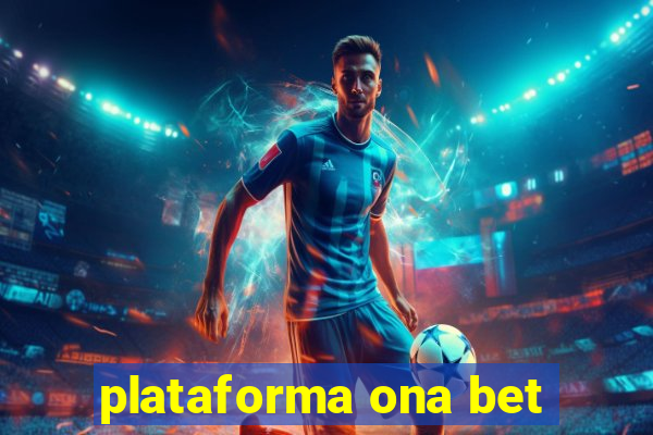 plataforma ona bet