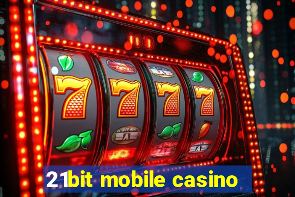 21bit mobile casino