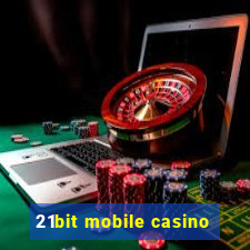 21bit mobile casino