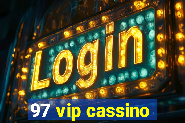 97 vip cassino