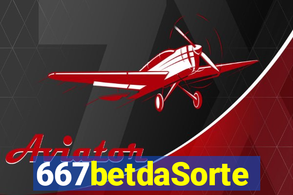 667betdaSorte