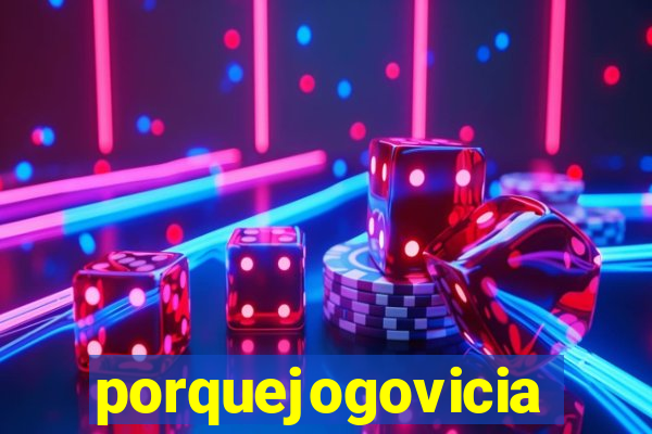 porquejogovicia