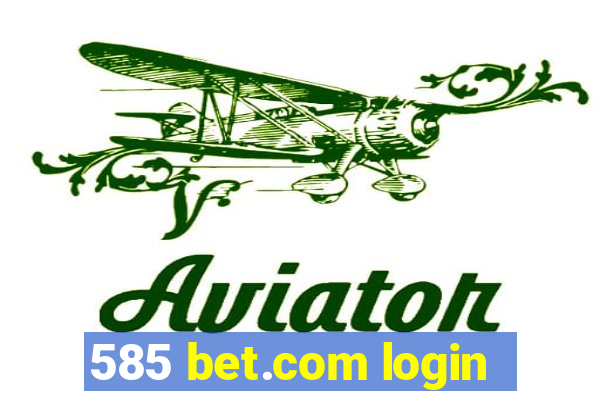 585 bet.com login