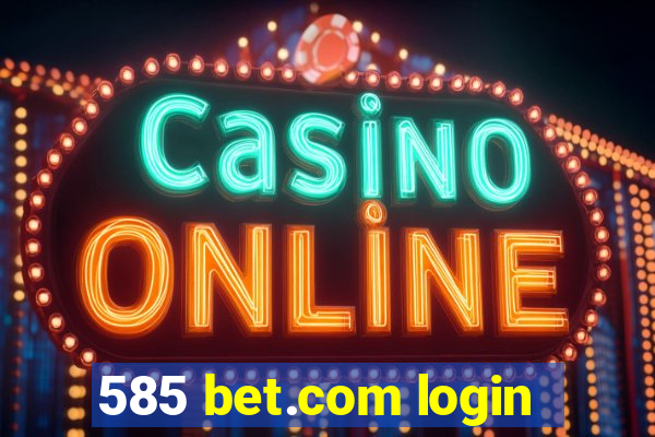 585 bet.com login