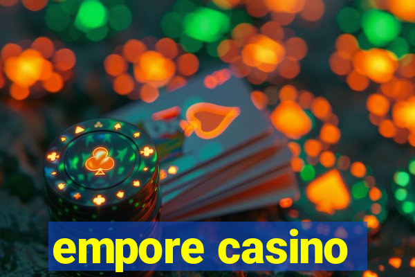 empore casino