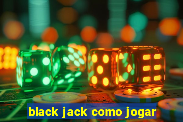 black jack como jogar