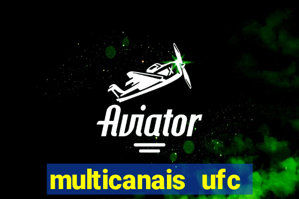 multicanais ufc fight pass