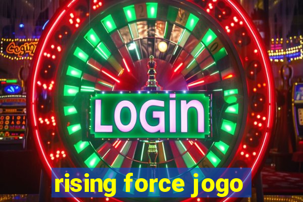 rising force jogo