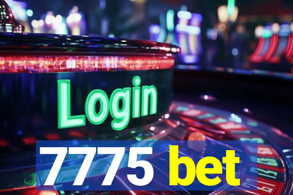 7775 bet