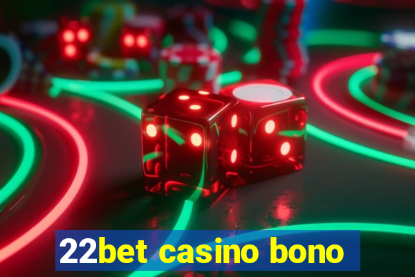 22bet casino bono