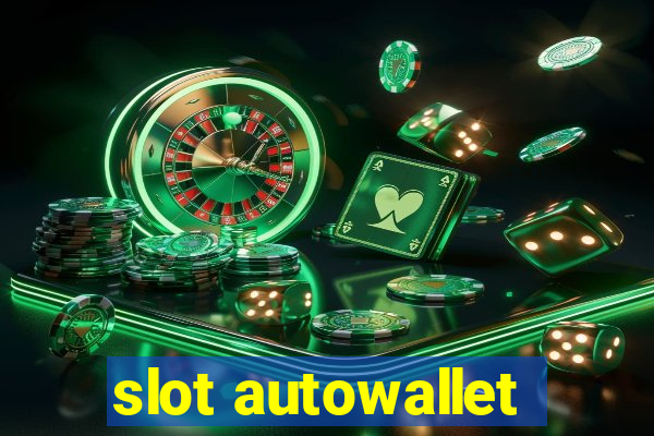 slot autowallet