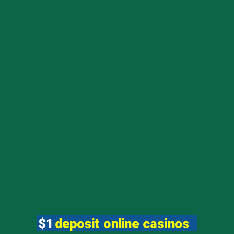 $1 deposit online casinos