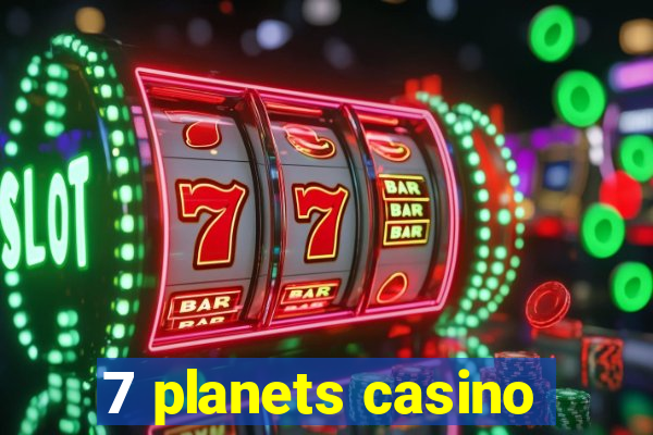 7 planets casino