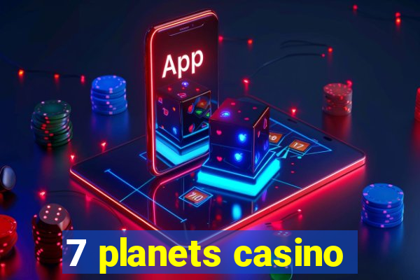 7 planets casino