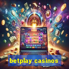 betplay casinos