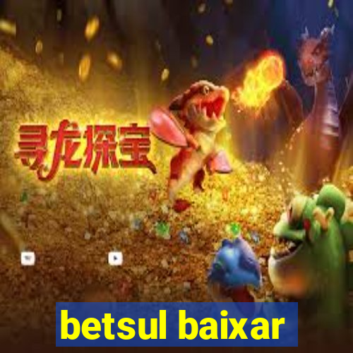 betsul baixar